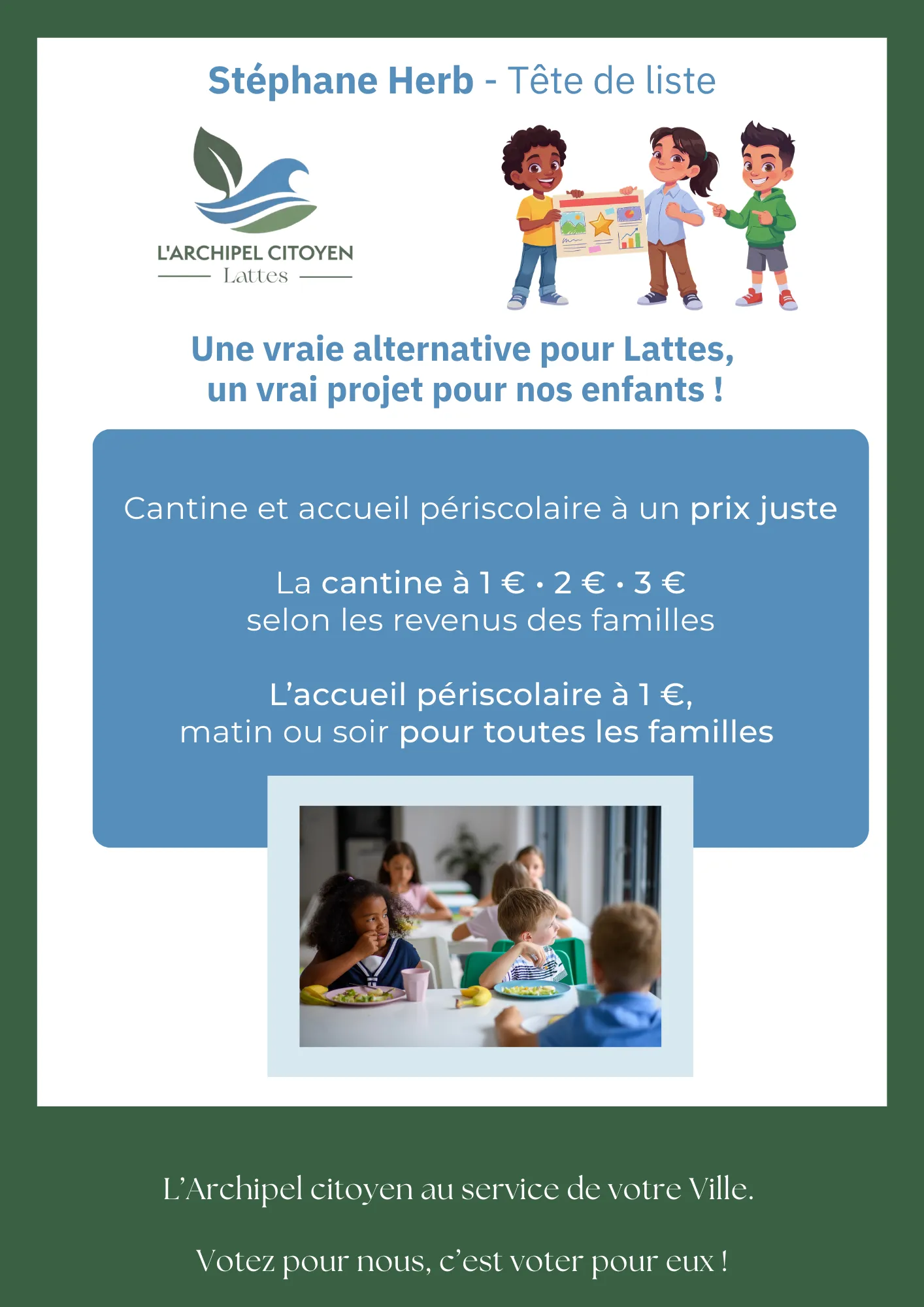 Cantine et accueil périscolaire à un prix juste - La cantine à 1 € • 2 € • 3 € - selon les revenus des familles - L'accueil périscolaire à 1 €, matin ou soir pour toutes les familles